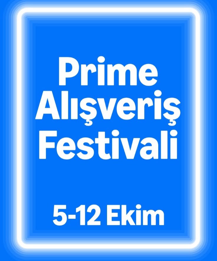 PRİME ÜYELERİNE ÖZEL PRİME ALIŞVERİŞ FESTİVALİ BAŞLIYOR!