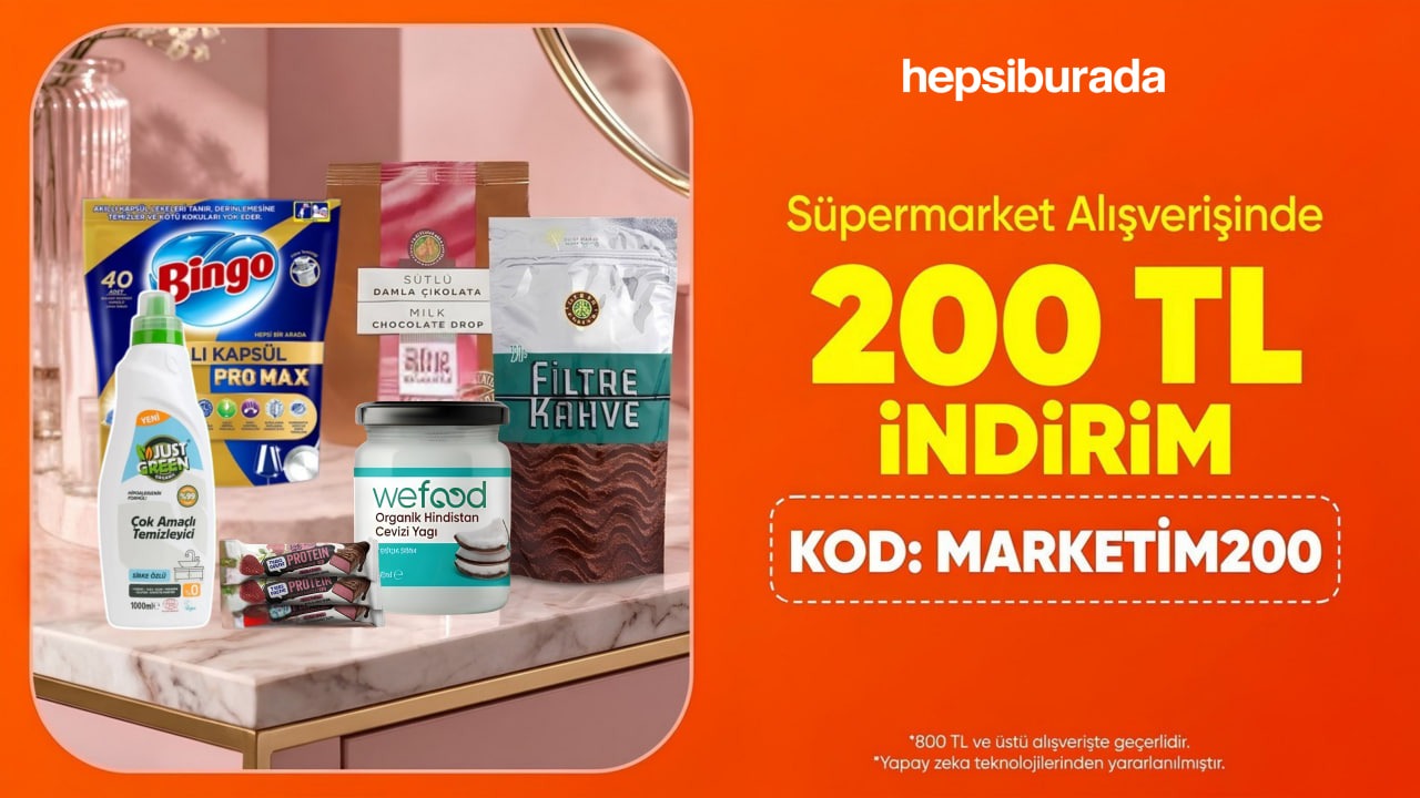 HEPSİBURADA SÜPERMARKET ÜRÜNLERİNDE "MARKETİM200" KODUYLA 800TL'YE 200TL İNDİRİM FIRSATI!