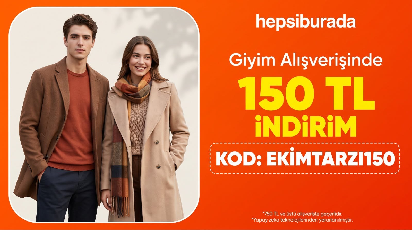 HEPSİBURADA TÜM GİYİM ALIŞVERİŞLERİNDE "EKİMTARZI150" KODUYLA 750TL'YE 150TL İNDİRİM FIRSATI! (Stoklarla Sınırlıdır)